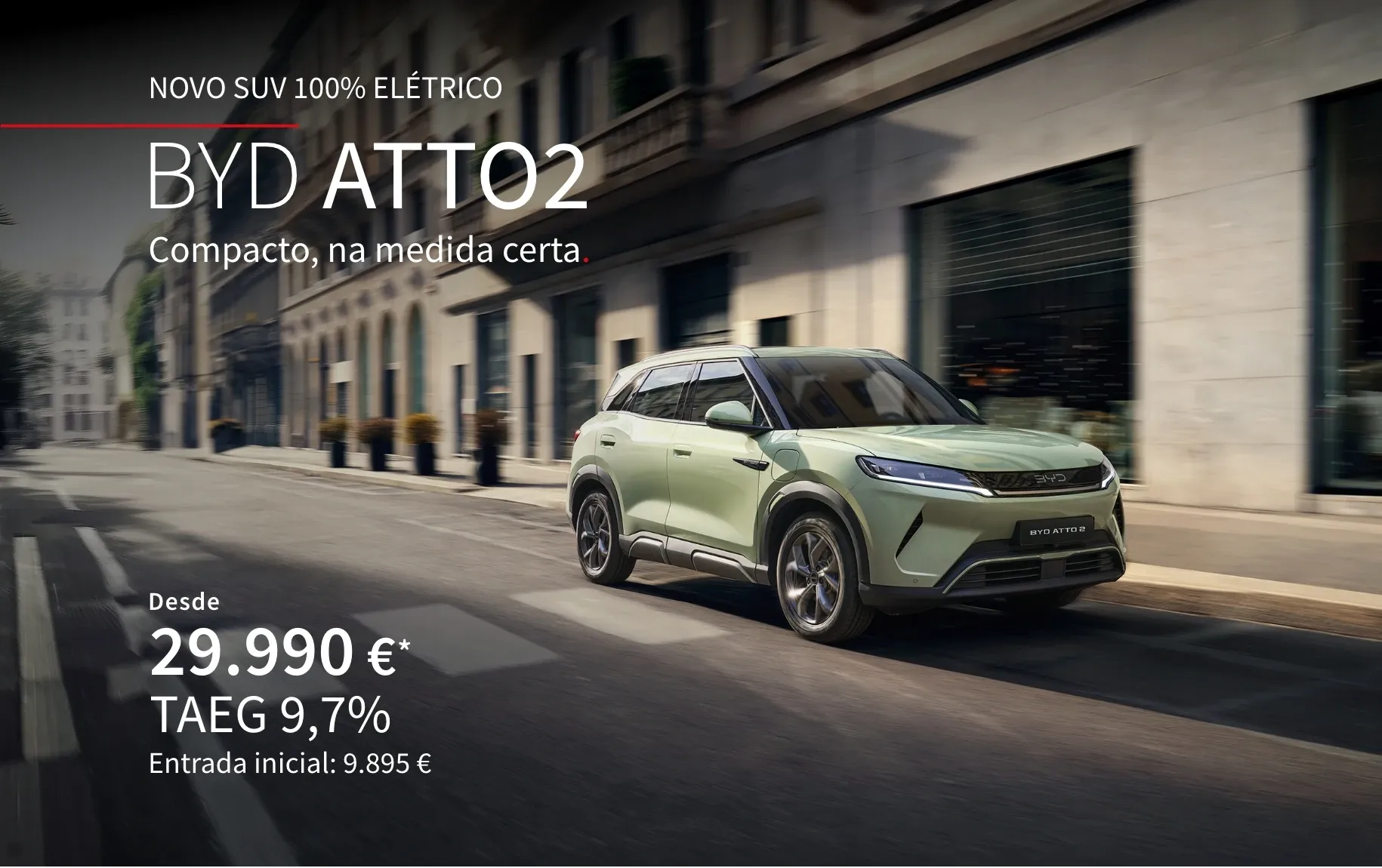 NOVO SUV 100% ELÉTRICO | BYD ATTO 2 | Compacto, na medida certa | Desde 29.990€ TAEG 9,7% Entrada inicial: 9.895€ | BYD ATTO 2 a circular na cidade